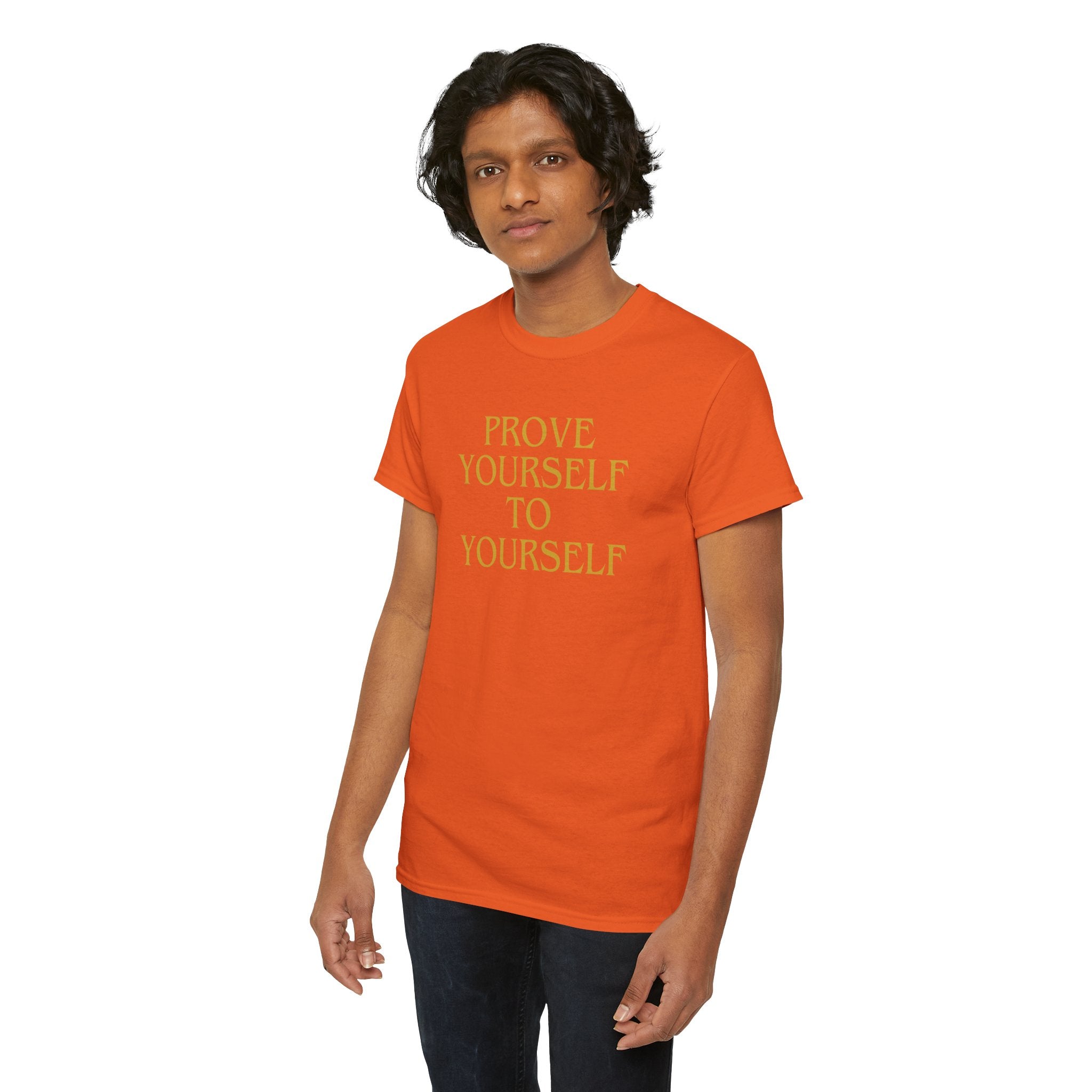 Prove Yourself - T-Shirt