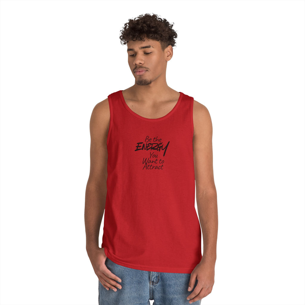 Be The Energy You Want to Attract - Tank Top