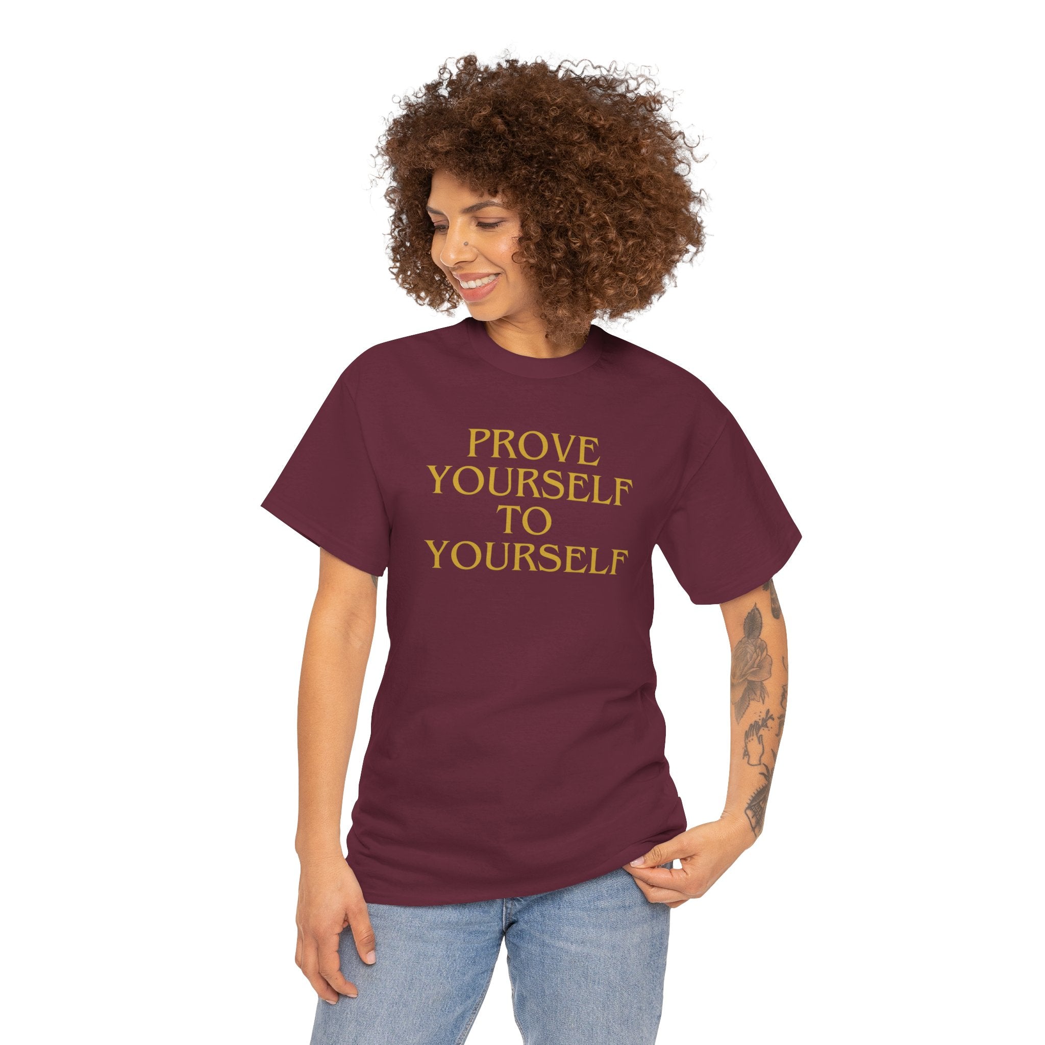 Prove Yourself - T-Shirt