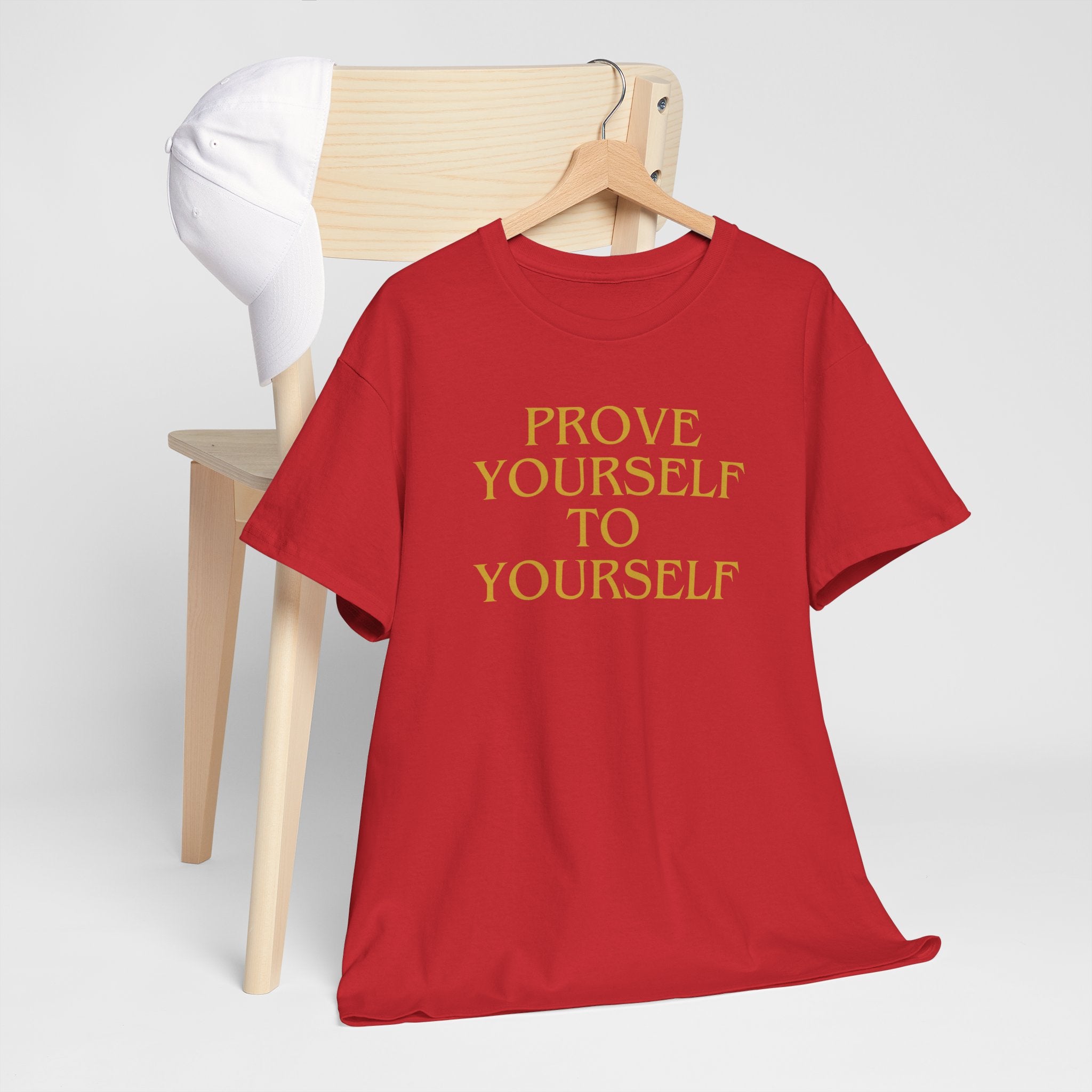 Prove Yourself - T-Shirt