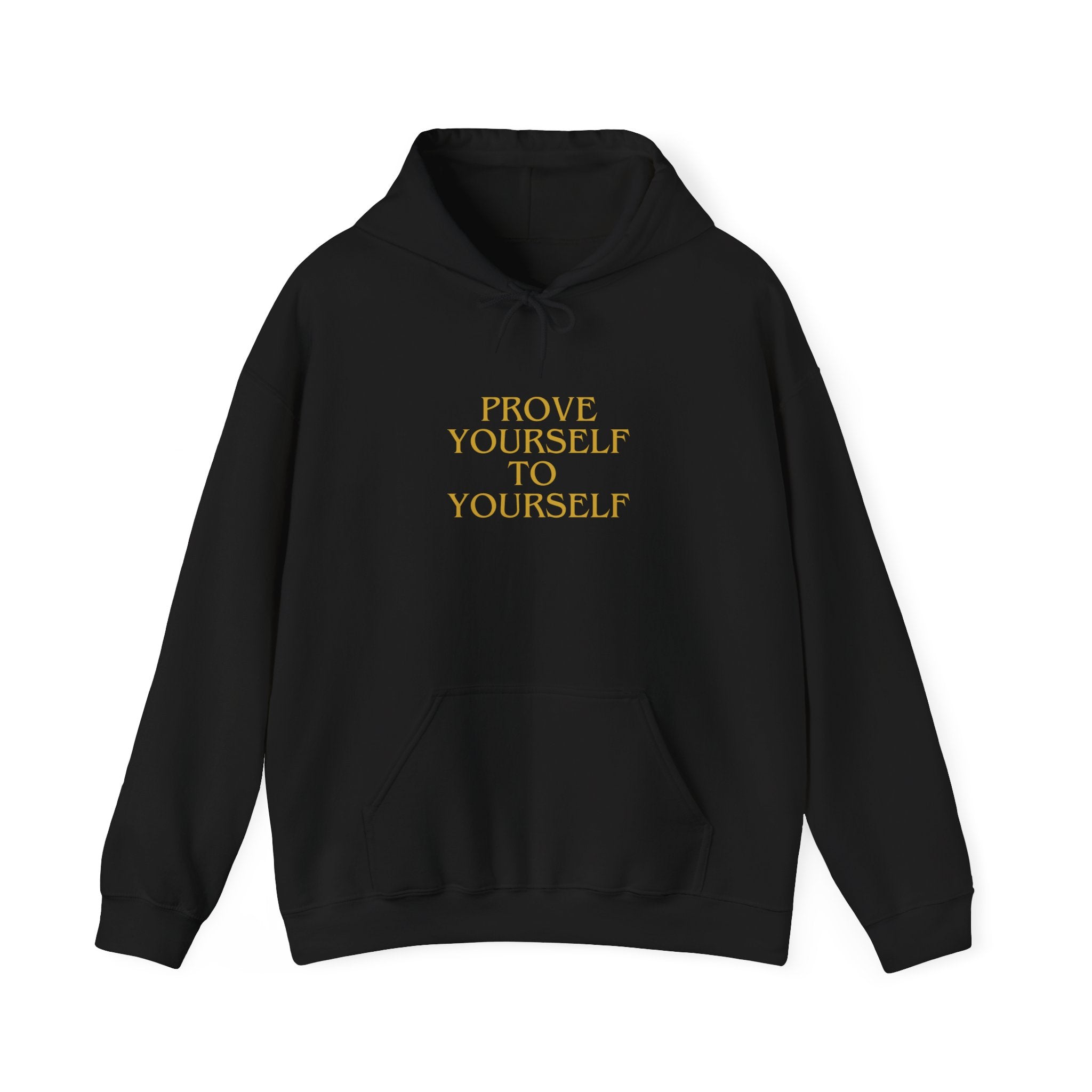 Prove Yourself - Hoodie