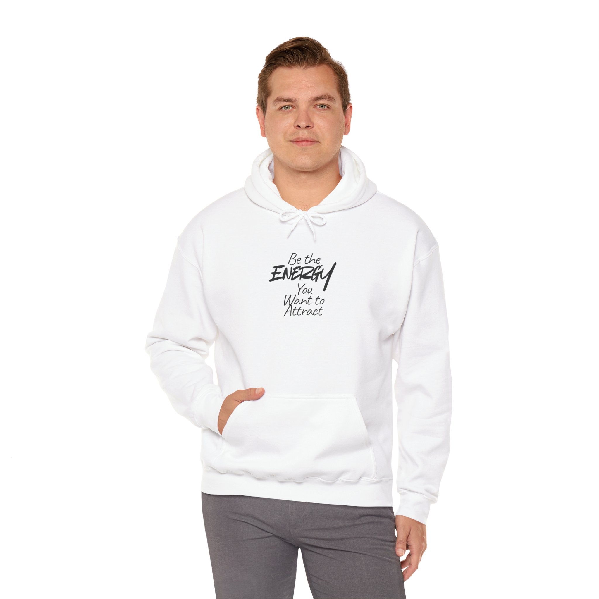 Be the Energy You Want to Attract - Hoodie