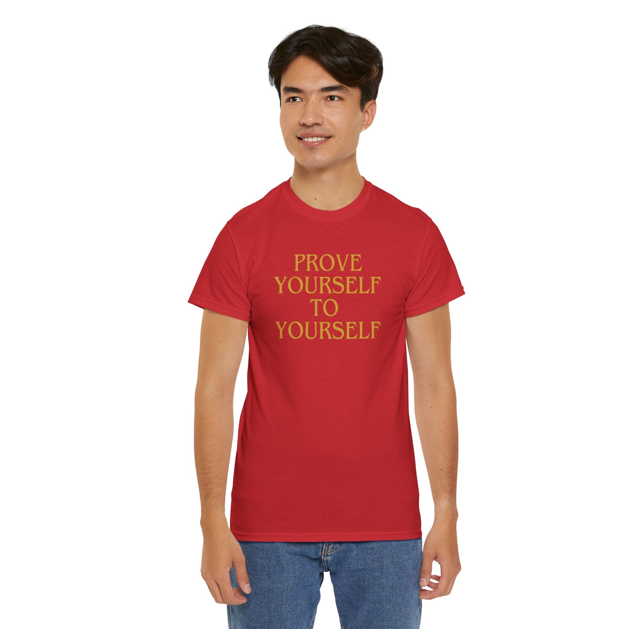 Prove Yourself - T-Shirt
