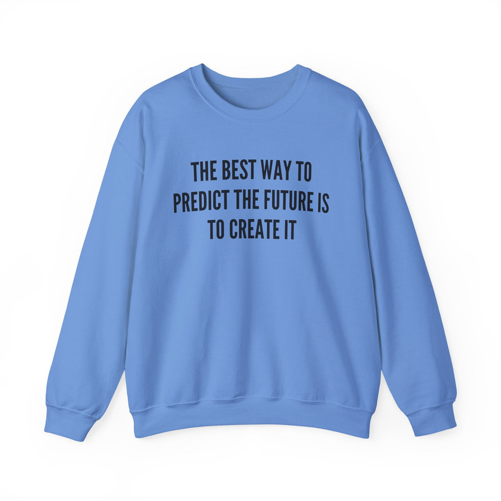 Create Your Future - Sweatshirt