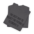 Create Your Future - T-Shirt