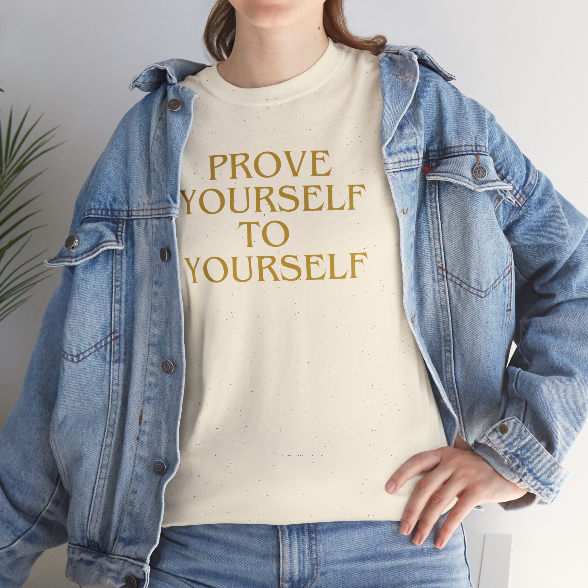 Prove Yourself - T-Shirt