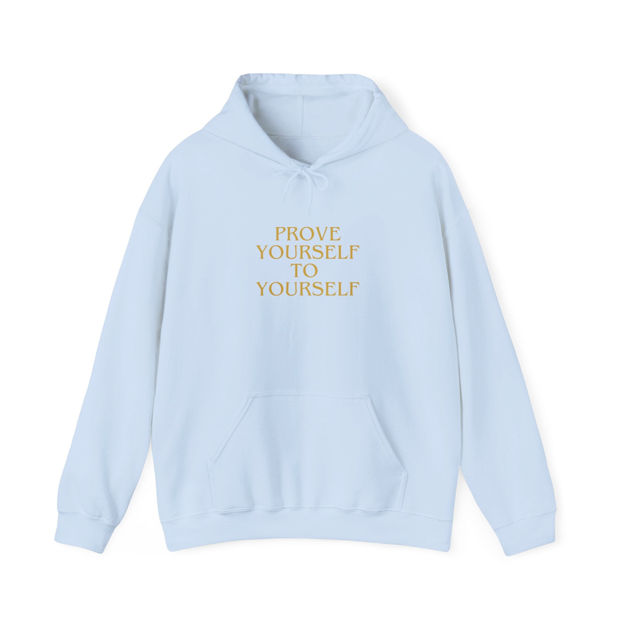 Prove Yourself - Hoodie