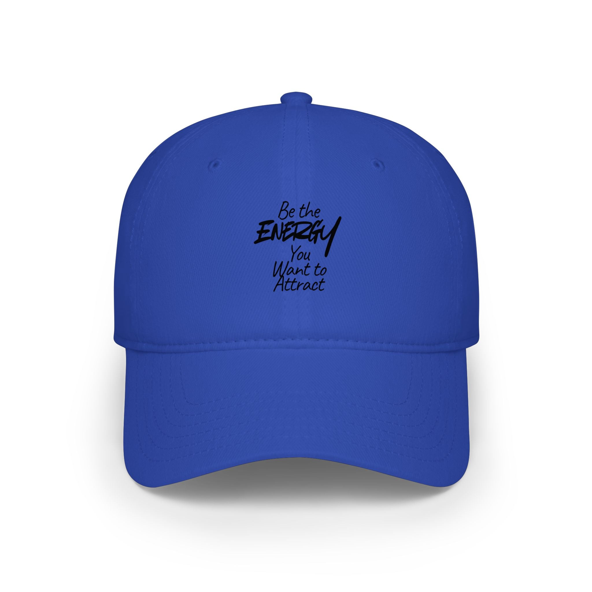 Be the Energy You Want to Attract - Baseball Cap
