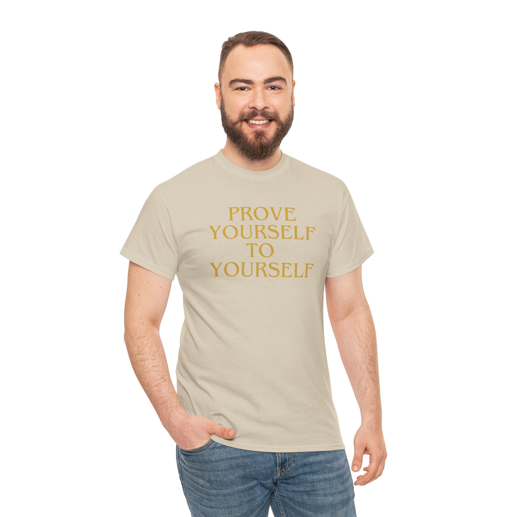 Prove Yourself - T-Shirt