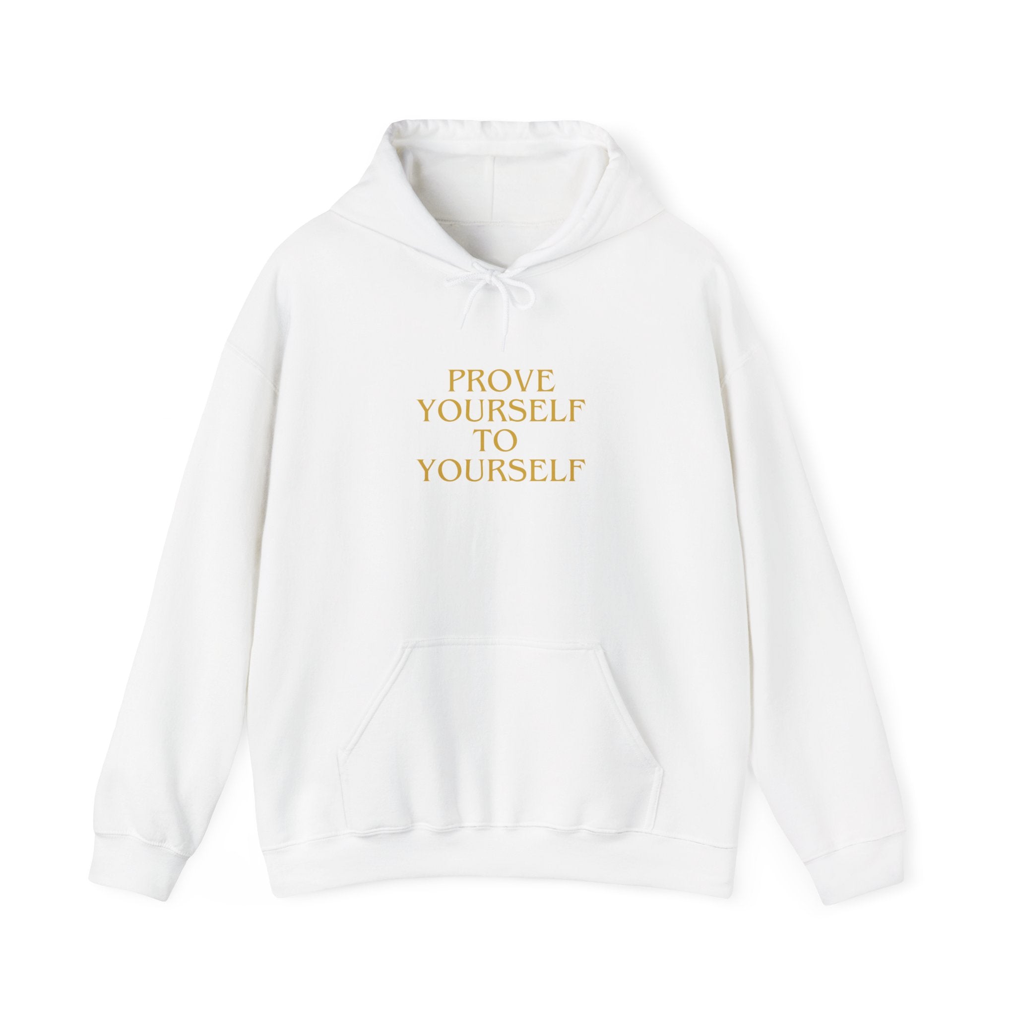 Prove Yourself - Hoodie