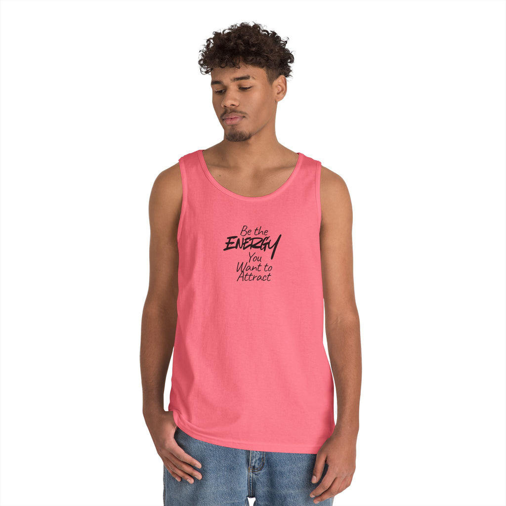 Be The Energy You Want to Attract - Tank Top