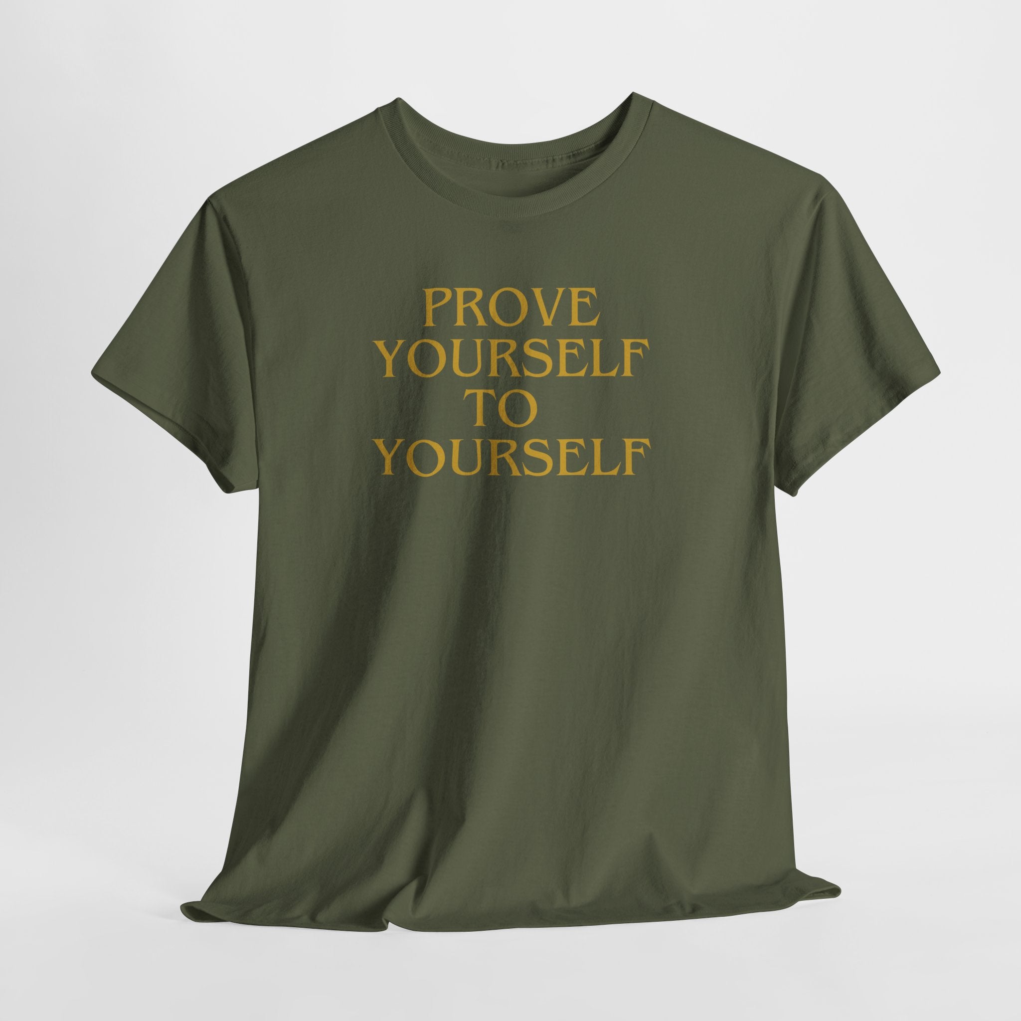 Prove Yourself - T-Shirt