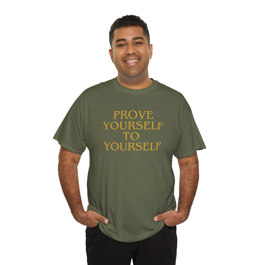 Prove Yourself - T-Shirt