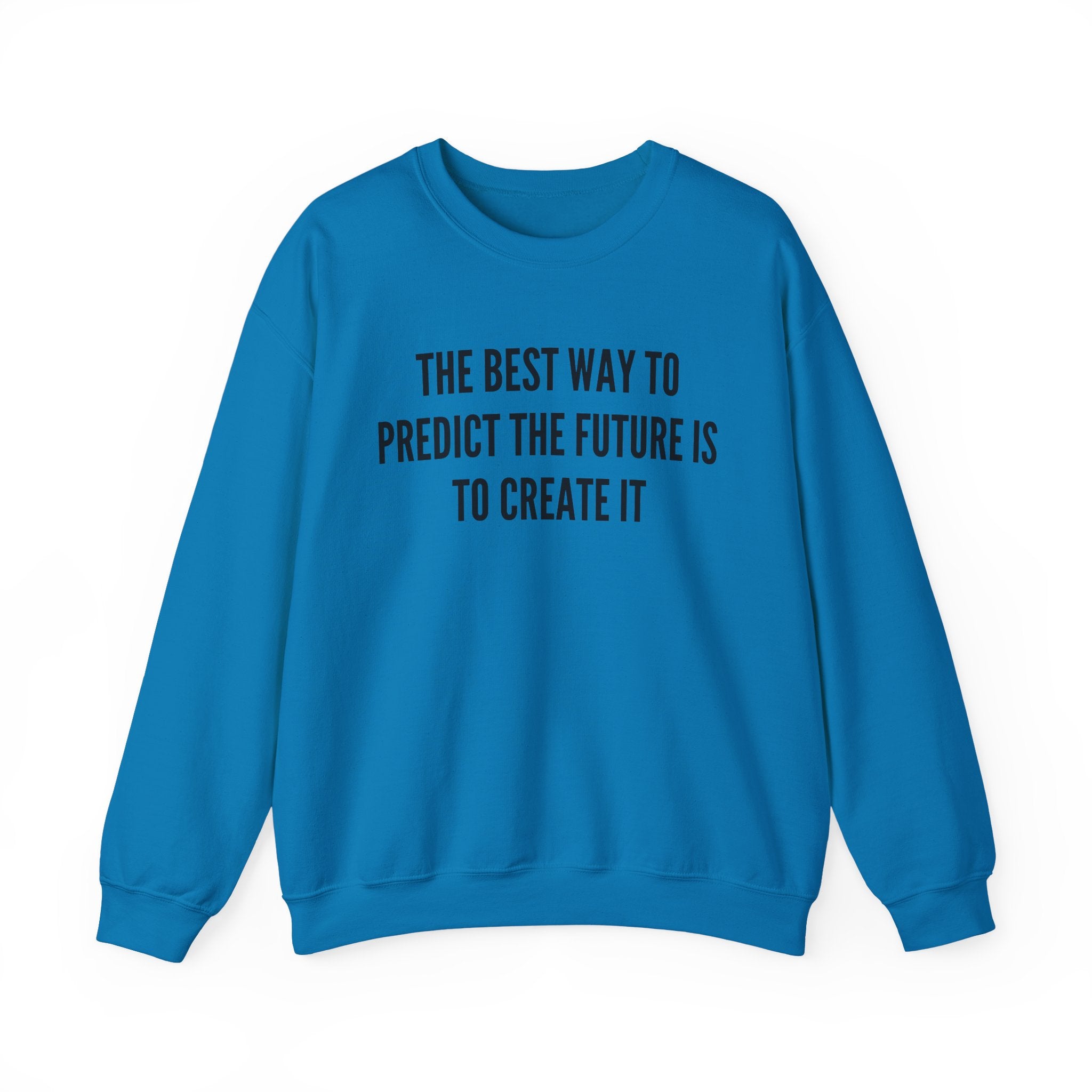 Create Your Future - Sweatshirt