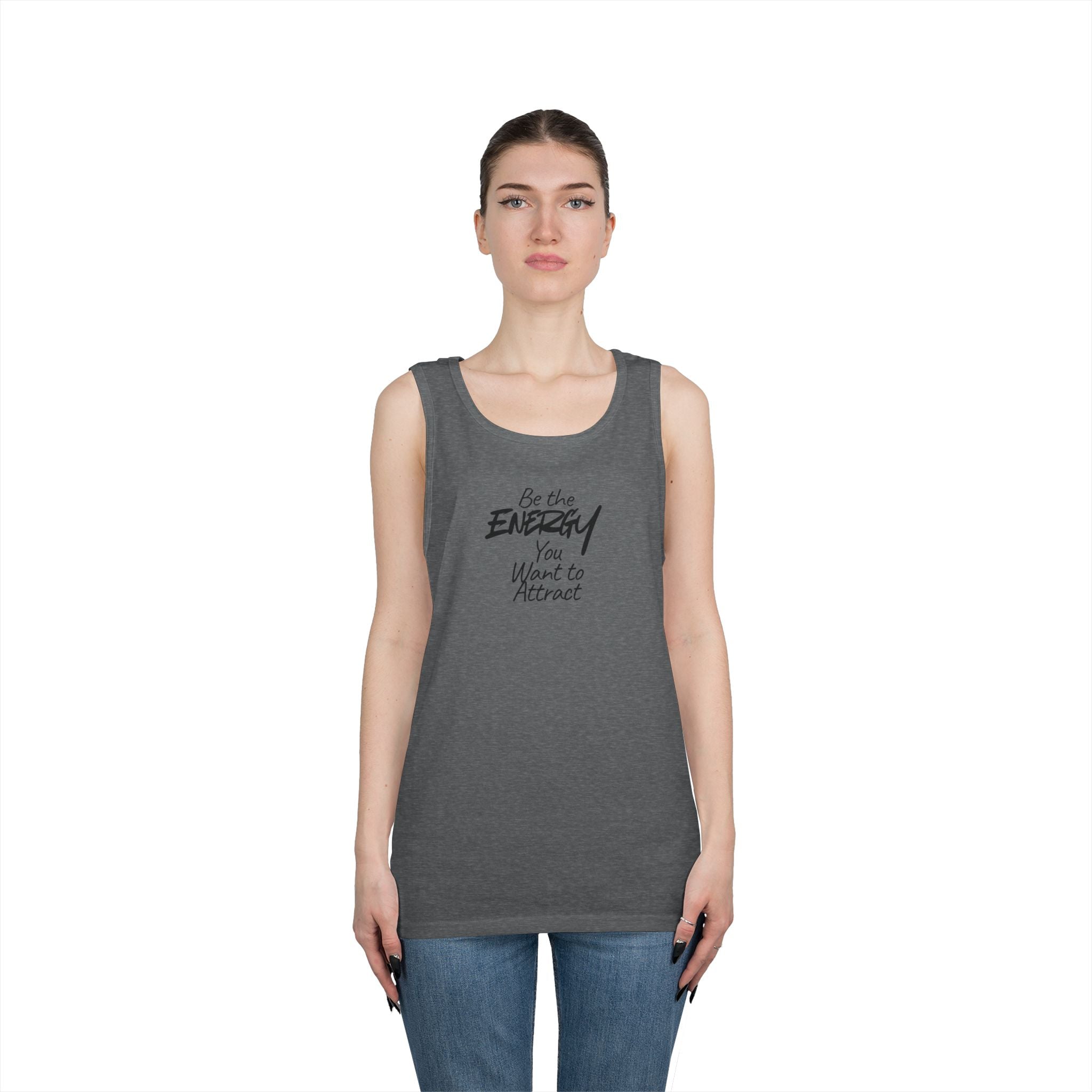 Be The Energy You Want to Attract - Tank Top
