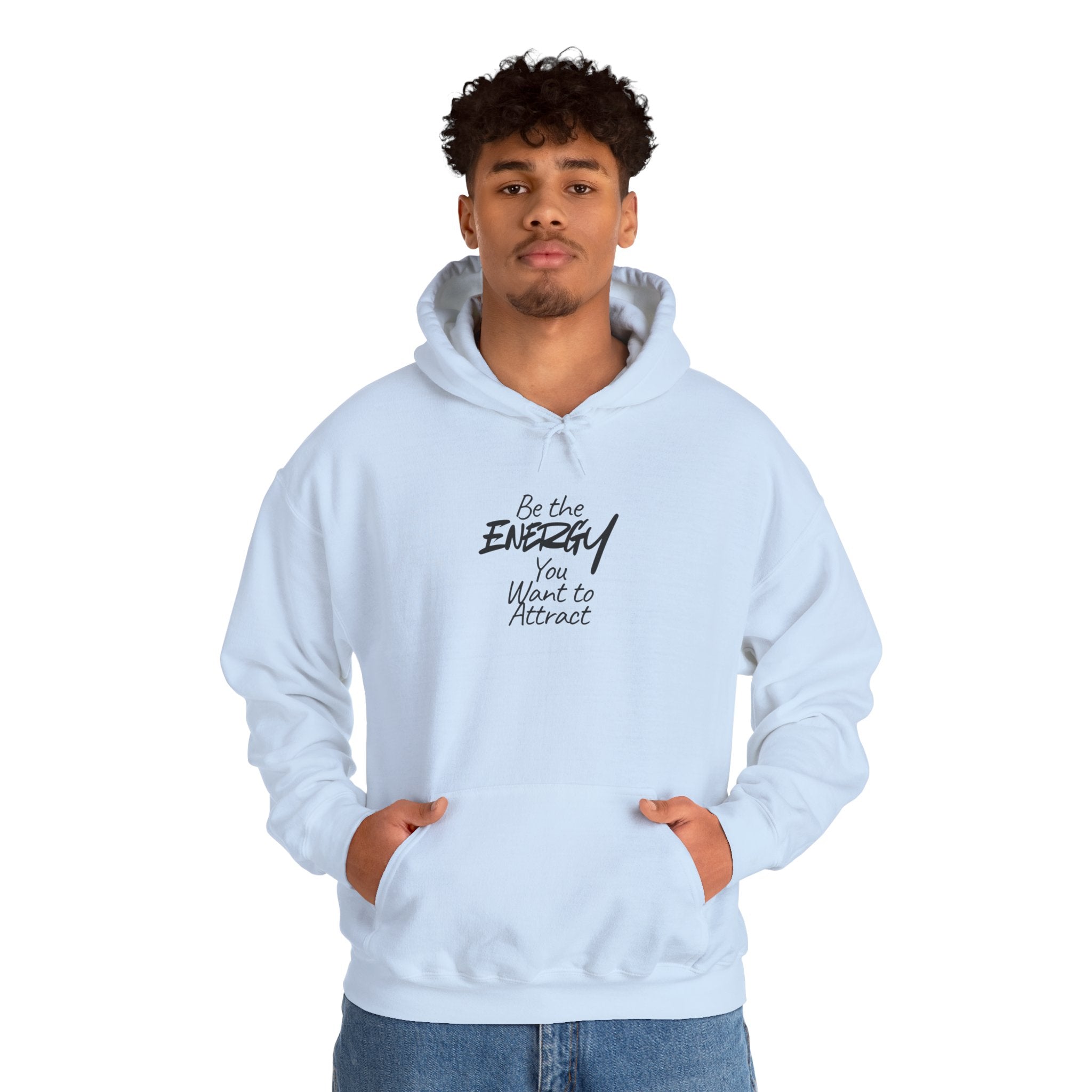 Be the Energy You Want to Attract - Hoodie