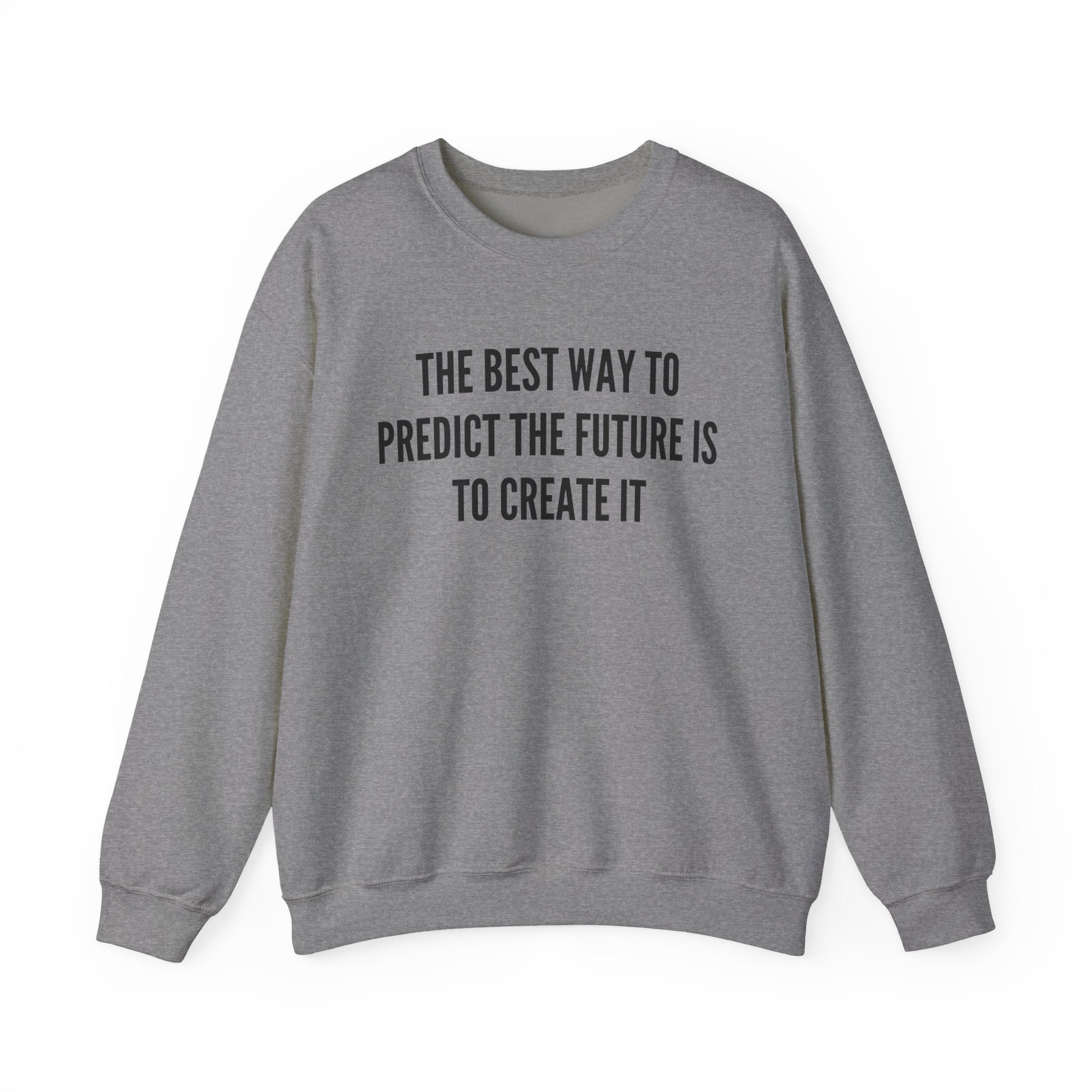 Create Your Future - Sweatshirt