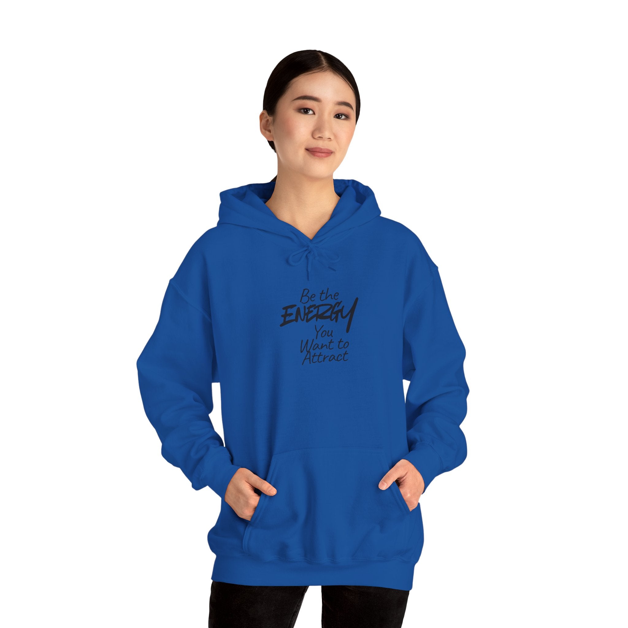 Be the Energy You Want to Attract - Hoodie