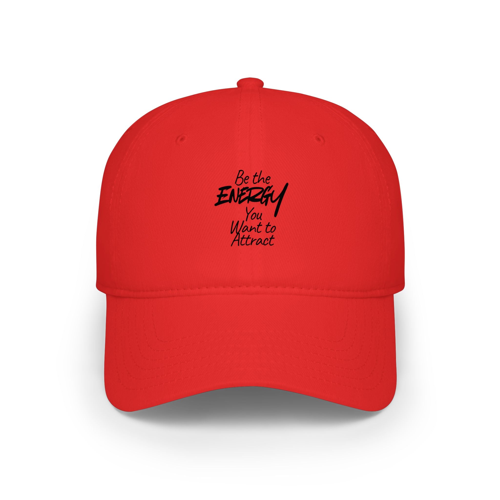 Be the Energy You Want to Attract - Baseball Cap