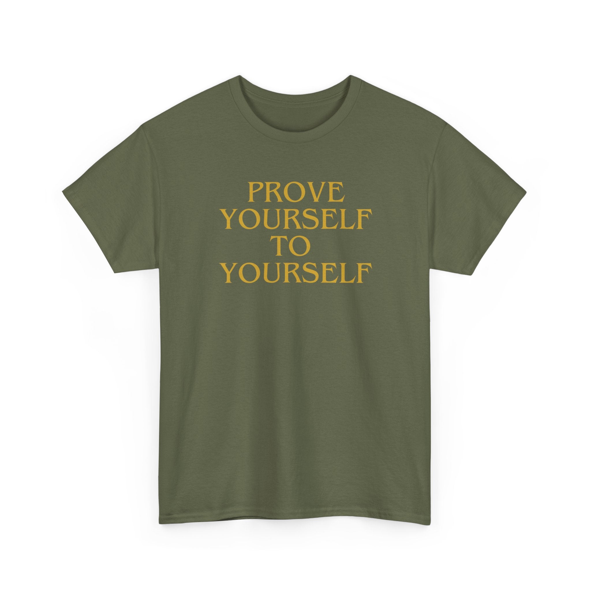Prove Yourself - T-Shirt
