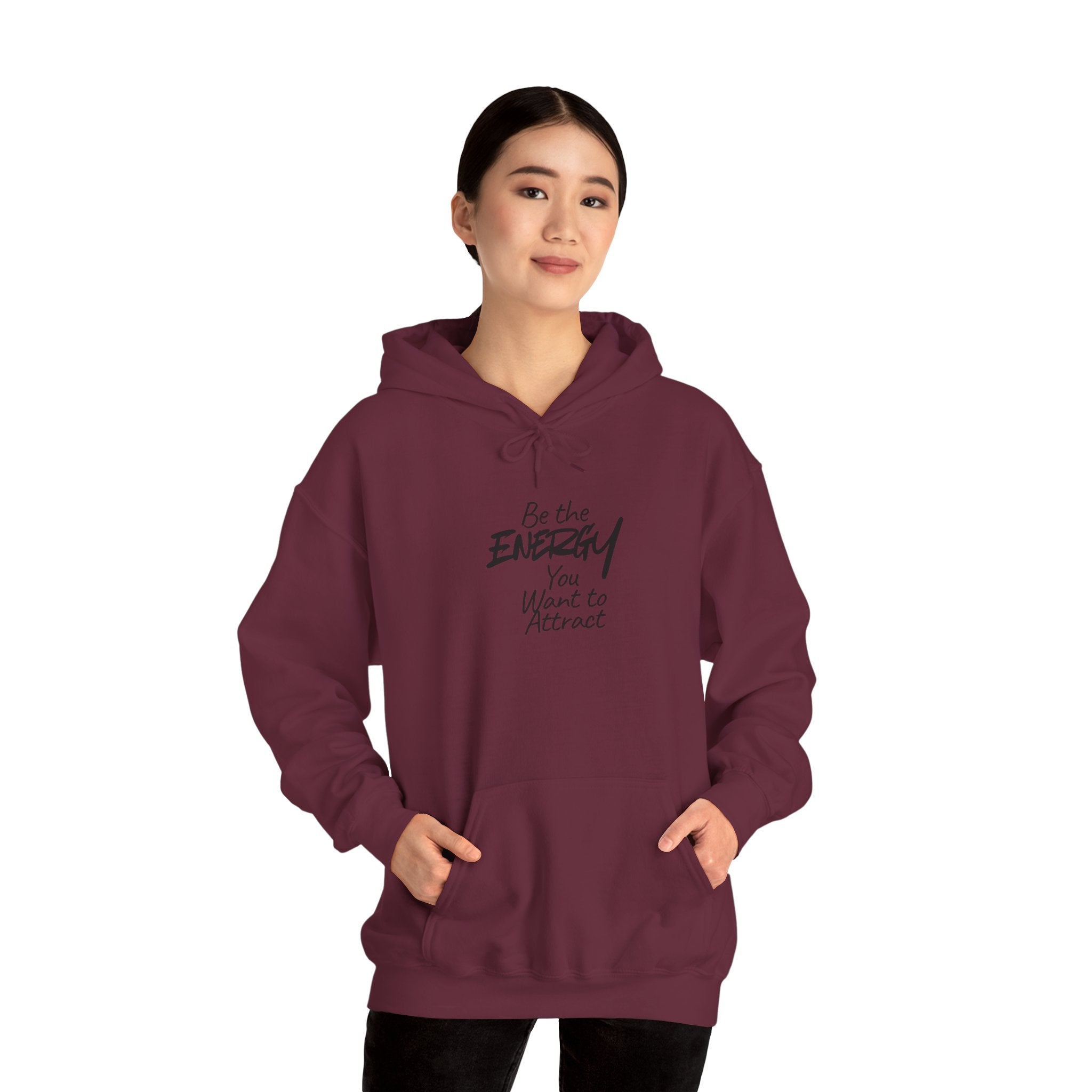 Be the Energy You Want to Attract - Hoodie