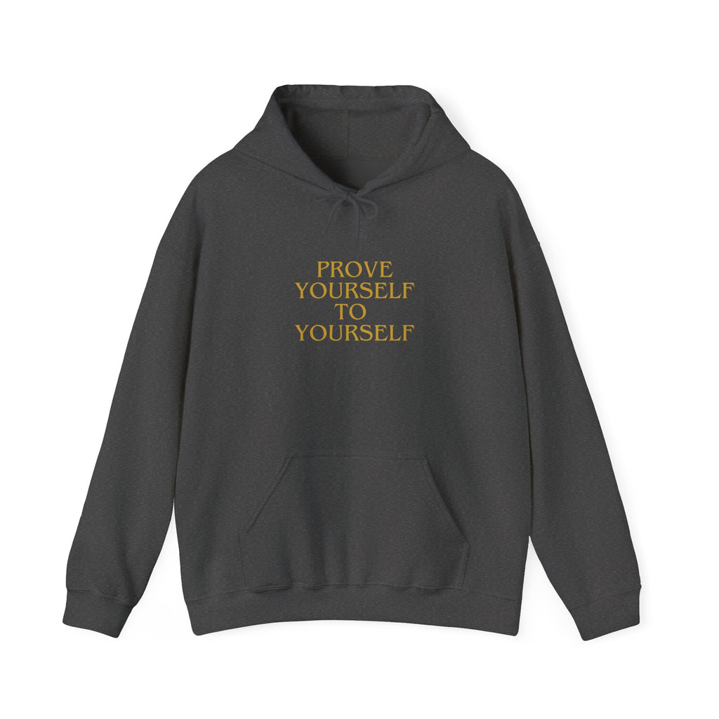 Prove Yourself - Hoodie