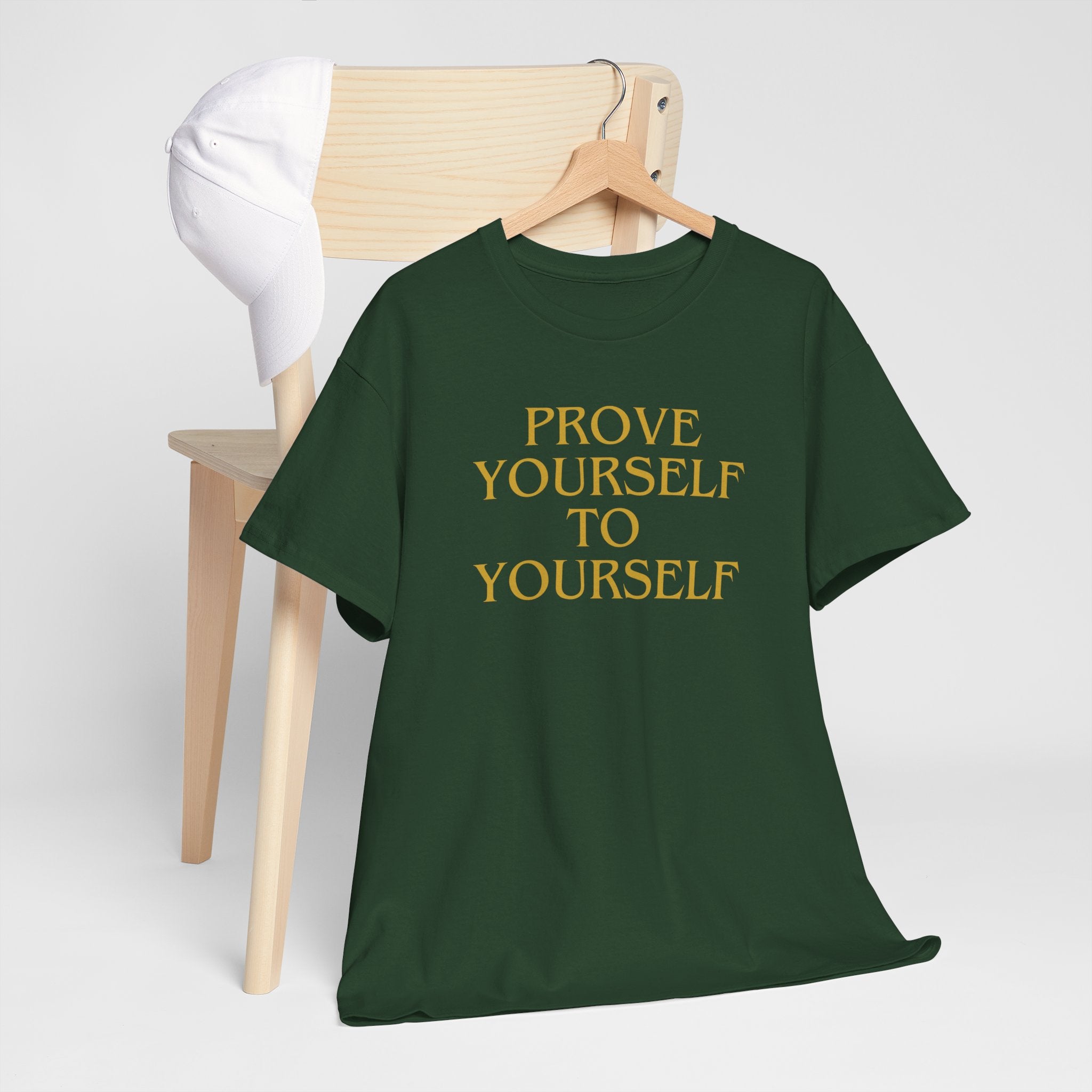 Prove Yourself - T-Shirt