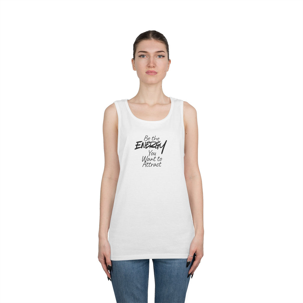 Be The Energy You Want to Attract - Tank Top