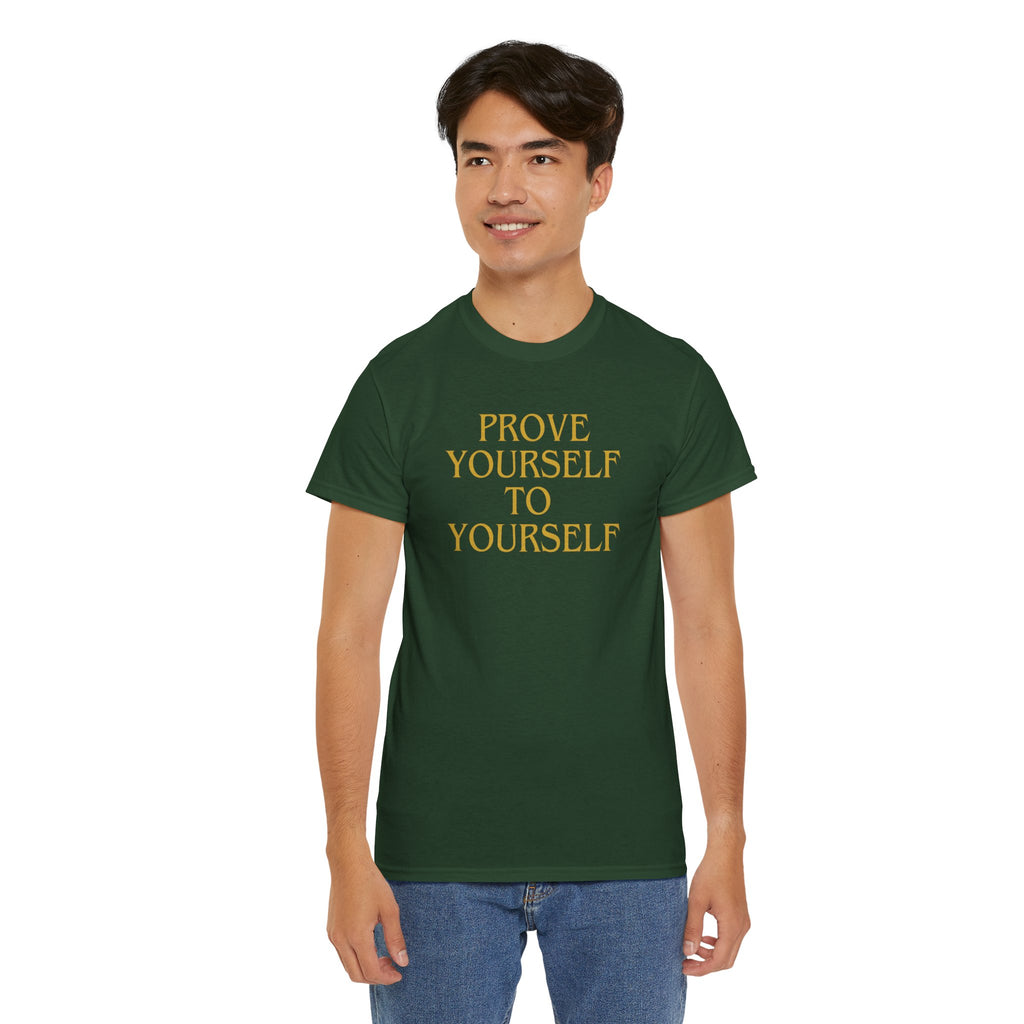 Prove Yourself - T-Shirt